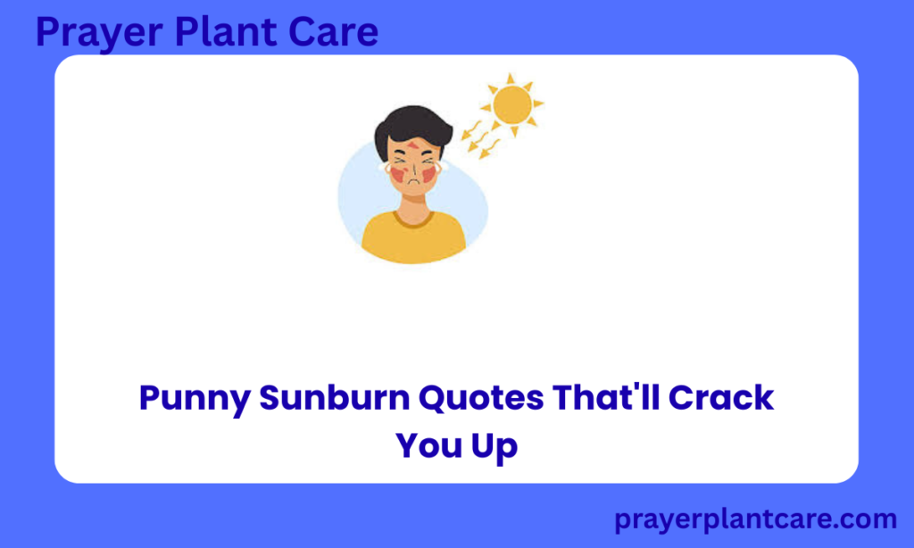 Punny Sunburn Quotes That'll Crack You Up