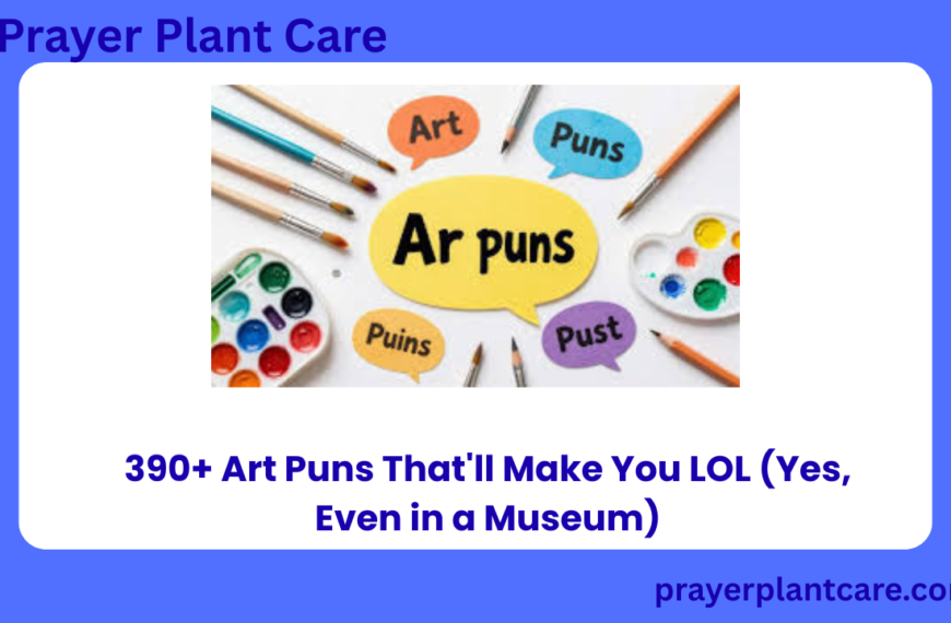 390+ Art Puns That'll Make You LOL (Yes, Even in a Museum)