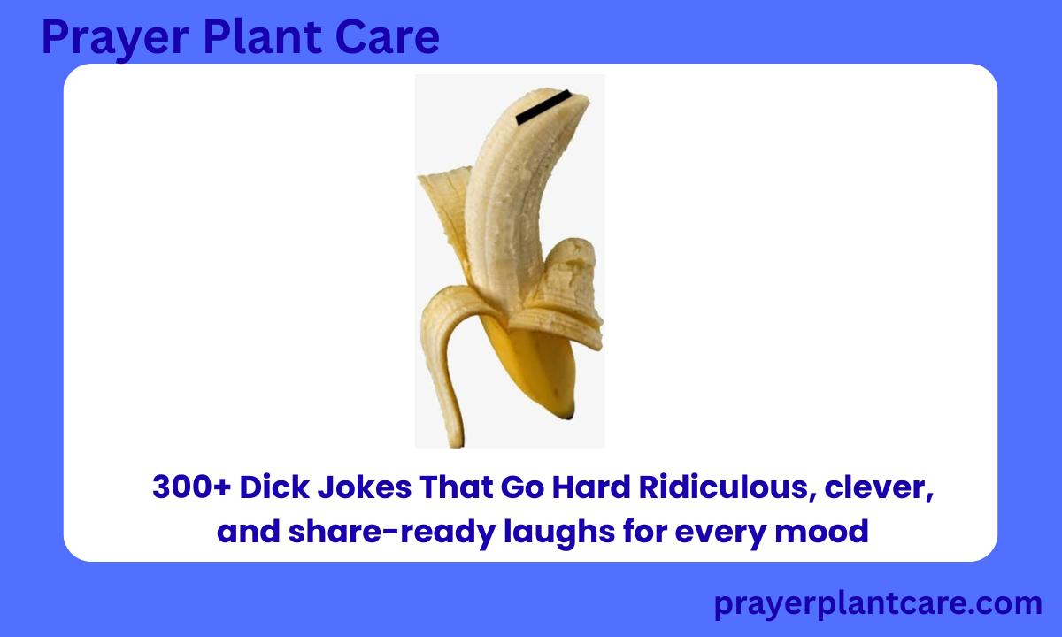 300+ Dick Jokes That Go Hard Ridiculous, clever, and share-ready laughs for every mood