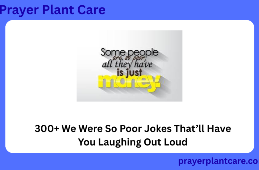 300+ We Were So Poor Jokes That’ll Have You Laughing Out Loud