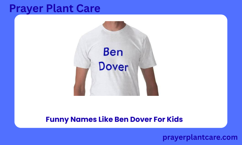 Funny Names Like Ben Dover For Kid