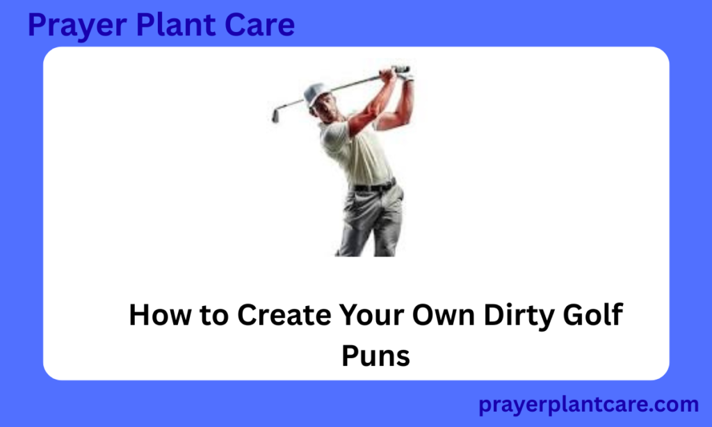 How to Create Your Own Dirty Golf Puns